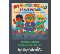 My Super Squad: Brave Power: A Bold & Simple Superhero Coloring Book for Kids - The Maxi Mission: Bigger, Bolder, Braver! | 50 Unique & Adorable ... x 11 Inches (My Super Squad Coloring Books)