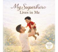 My Superhero Lives in Me: A Keepsake Story for Noel (The Keepsake Stories)