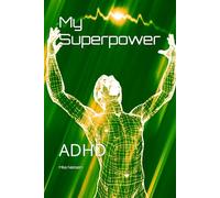 My Superpower: ADHD