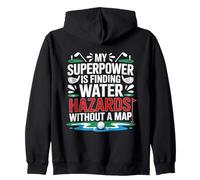 MY Superpower IS Finding Water Hazards Without A Map Sudadera con Capucha