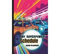 My Superpower Schedule | ADHD Planner for Daily Productivity: Undated 3-Month Organizer with Colourful Pages, Brain Dump Section, Time Management, Priority Goals & Appointment Tracking