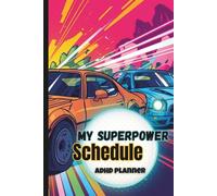 My Superpower Schedule | ADHD Planner for Daily Productivity: Undated 3-Month Organizer with Colourful Pages, Brain Dump Section, Time Management, Priority Goals & Appointment Tracking