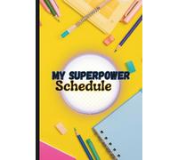 My Superpower Schedule | Undated Monthly, Weekly and Daily Pages: Perfect for Building Routines, Planning, Setting Goals and Priorities | Includes ... for Affirmations - Yellow Stationery Edition