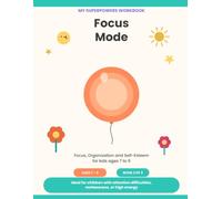 My Superpowers Workbook: Focus Mode: A Focus, Organitation & Self-Esteem Activiity Book for Kids Ages 7-9. Word Searches, Weekly Planner&Logic Puzzles.