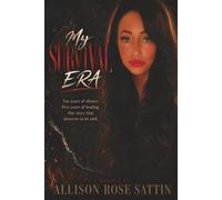 My Survival Era: Ten years of silence. Five years of healing. One story that deserves to be told.