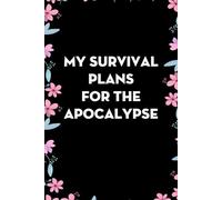 My Survival Plans For The Apocalypse: Blank Lined Notebook With Humor Saying For Teammates, Workplace, Office, Staff Member, New Employees, New Job [Size 6"x9"]