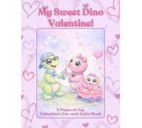 My Sweet Dino Valentine! Cut-and-Color Valentine Cards: A Kids' Dinosaur Valentine's Day Coloring Book with