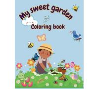 My Sweet garden coloring book Early Elementary Coloring Preschool Activity Book Garden Animals gardening Kids coloring pages