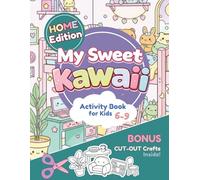 My Sweet Kawaii Activity Book. HOME Edition