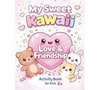 My Sweet Kawaii. Activity Book. Love&Friendship