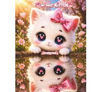 MY SWEET KITTEN: Cute Kitten Coloring Book for Kids with Adorable Cats, Sweet Friends and a World of Tiny Adventures