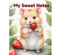 My Sweet Notes: Blank Sketchbook for Drawing and Creativity (Fluffy Friends Sketchbooks)