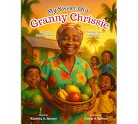 My Sweet Old Granny Chrissie: A Poetic Jamaican Story of Culture, Love and Faith