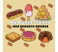 My Sweet Treats EN | Mes desserts sucrés FR: A Fun and Tasty Coloring Book for Kids EN | Un livre de coloriage gourmand et amusant pour enfants FR