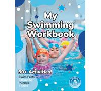 My Swimming Workbook - Activity Book for Kids Ages 4-10 (Swim Facts, Reading, Writing, Maths, Art, Colouring for Primary Reception and KS1)