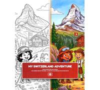 My Switzerland Adventure: Bilingual English-French Coloring Book for Kids: Fun Switzerland Landmarks, Vocabulary Learning, and Creative Activity Book ... - Les Aventures de Mia Autour du Monde)