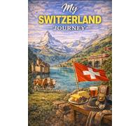 My Switzerland Journey: A Travel Journal for Landscapes, Quiet Moments & Reflect