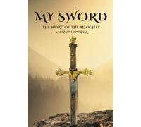 My Sword: The Word of The Almighty Sermon Journal