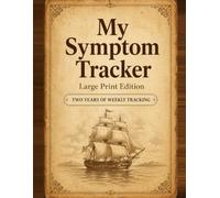 My Symptom Tracker: Large Print Edition: Easy Daily Symptom Journal for Seniors and Chronic Illness with Extra-Large Writing Spaces - 2 Years of Tracking with Severity Scale and Notes