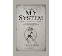 My System: 15 Minutes a Day to Build Strength, Health, and Vitality