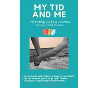 MY T1D AND ME: A Parent's Guide to Navigating Type 1 Diabetes: from Diagnosis to Daily Life