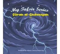 My Tafsir Series - Surah al-Ghashiyah