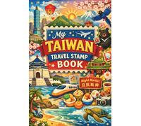 My Taiwan Travel Stamp Book: Travel Journal Stamp Book, Collecting Memories with Stamps at Interesting Places and Train Stations, Temple, Passport,站章 景點章