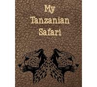 My Tanzanian Safari: A safari journal and activity book for children