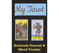 My Tarot Gratitude Journal & Mood Tracker: Daily Diary with Prompts for Women, Seniors, and Teens, 100 pages, 6 x 9"