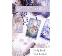 My Tarot Journey - Daily Tarot Card Journal: Record your daily cards for up to six months
