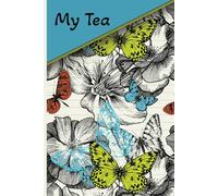 My Tea Notebook: Wide-ruled 100-page journal for women and teen girls, perfect for capturing thoughts, emotions, and everyday moments.