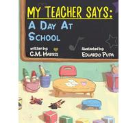 My Teacher Says: A Day At School: 1