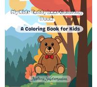 My Teddy Bear Coloring Book: For kids ages 2-6 :Cute teddy bear coloring book: Coloring and have fun with teddy bears