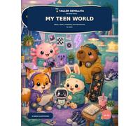 MY TEEN WORLD Coloring Book: Creative Scenes Featuring Music, Technology, Sports and Everyday Life for Teens Ages 10-15 (Taller Semillita Coloring Books)