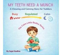 My Teeth Need a Munch: A Chewing and Calming Story for Toddlers (Calm Little Bodies Series)