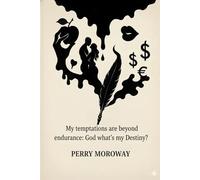 My temptations are beyond endurance: God what's my Destiny?: Who controls my life