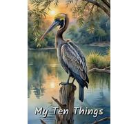 My Ten Things: A Daily Gratitude Exercise Log Book - Brown Pelican Bird