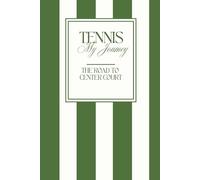 My Tennis Journey - Road to Center Court: Tennis Journal für Jugend, ambitionierte Freitzeitspieler und Leistungsspieler: Planung, Matchstrategie- und analysen, Mentaltraining und Trainingslog