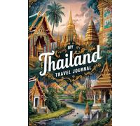 My Thailand Travel Journal: Lined Notebook to Write, Sketch & Store Memorabilia for Southeast Asian Adventures