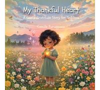 My Thankful Heart: A Gentle Gratitude Picture Book for Toddlers and Preschoolers