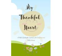 My Thankful Heart: A Kid's Gratitude Journal with Inspirational Bible Verses