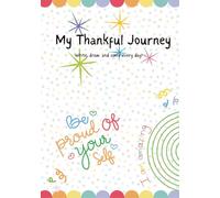 My Thankful Journey: A Gratitude Journal for children aged 6-10 yrs