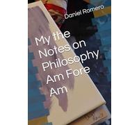 My the Notes on Philosophy Am Fore Am