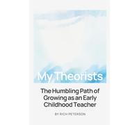 My Theorists: The Humbling Path of Growing as an Early Childhood Teacher