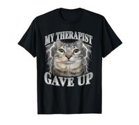 My Therapist Gave Up Bootleg Funny Silly Staring Cat Meme Camiseta