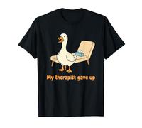 My Therapist Gave Up Funny Goose Sarcastic Humor Camiseta