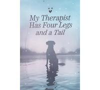 My Therapist Has Four Legs and a Tail: Dog Lover Notebook Mental Health Journal for Pet Owners