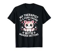MY Therapist IS A Purr Engine with Murder Mittens Camiseta