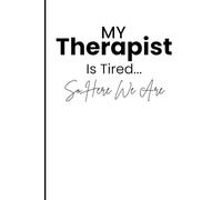My Therapist is Tired... So Here We Are: A Funny Blank Journal with Relatable Quotes to Laugh Through the Chaos - A Thoughtful Gift for Women Who Overthink, Vent, or Just Need a Moment