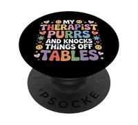 My Therapist Purrs and Knocks Things Off Tables |- PopSockets PopGrip Adhesivo